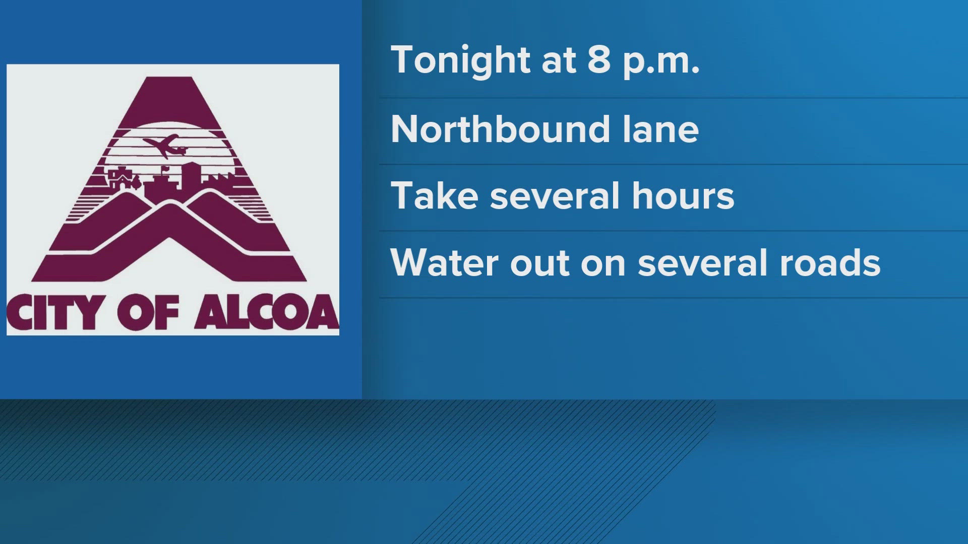 Repairs on the water main break will begin at 8 p.m. Thursday, according to Alcoa city officials.