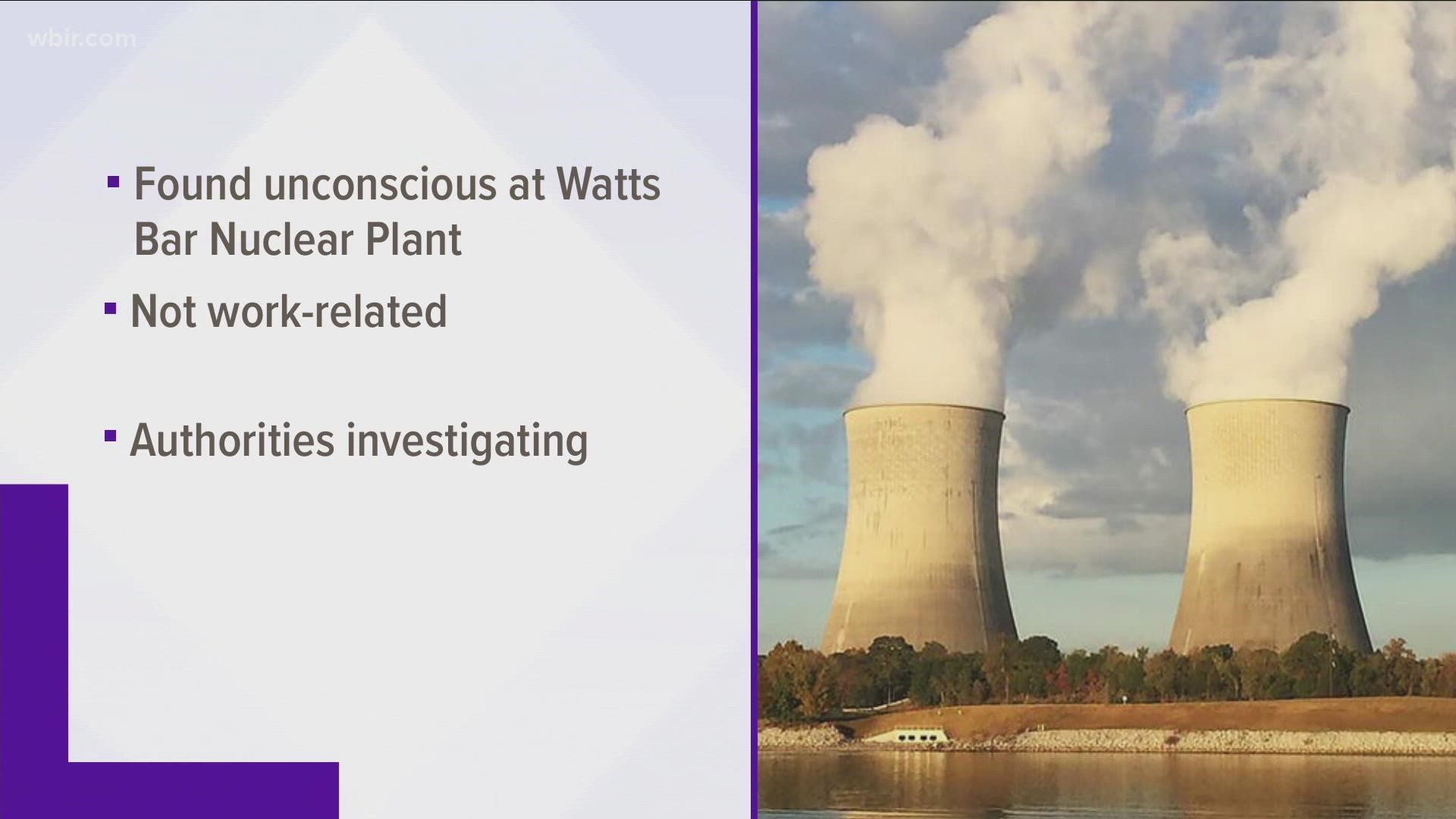 The agency says an employee was found unconscious at the Watts Bar Nuclear Plant overnight. It said the death did not appear to be work-related.