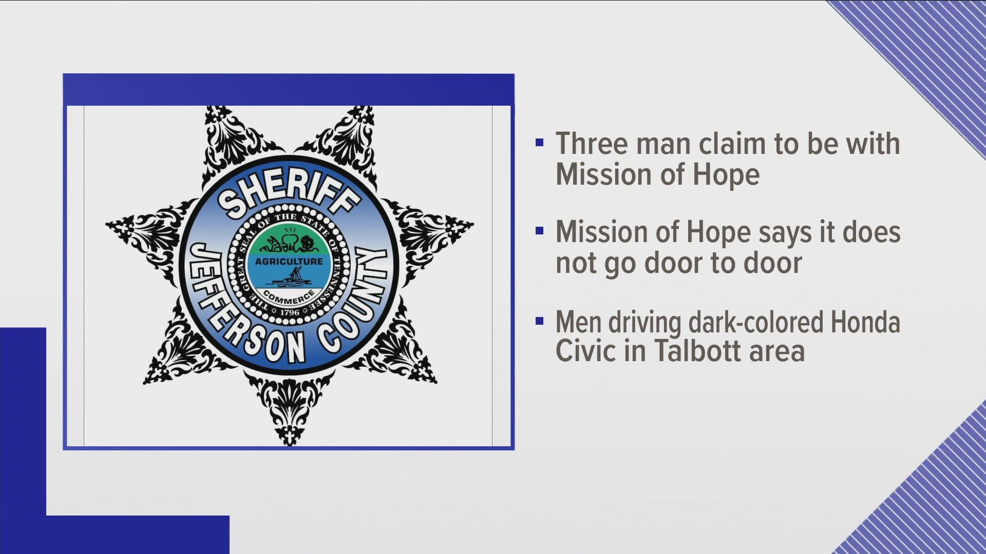 Mission of Hope does not solicit door-to-door. However, police said three men are asking for money in Jefferson County, pretending to collect money for them.