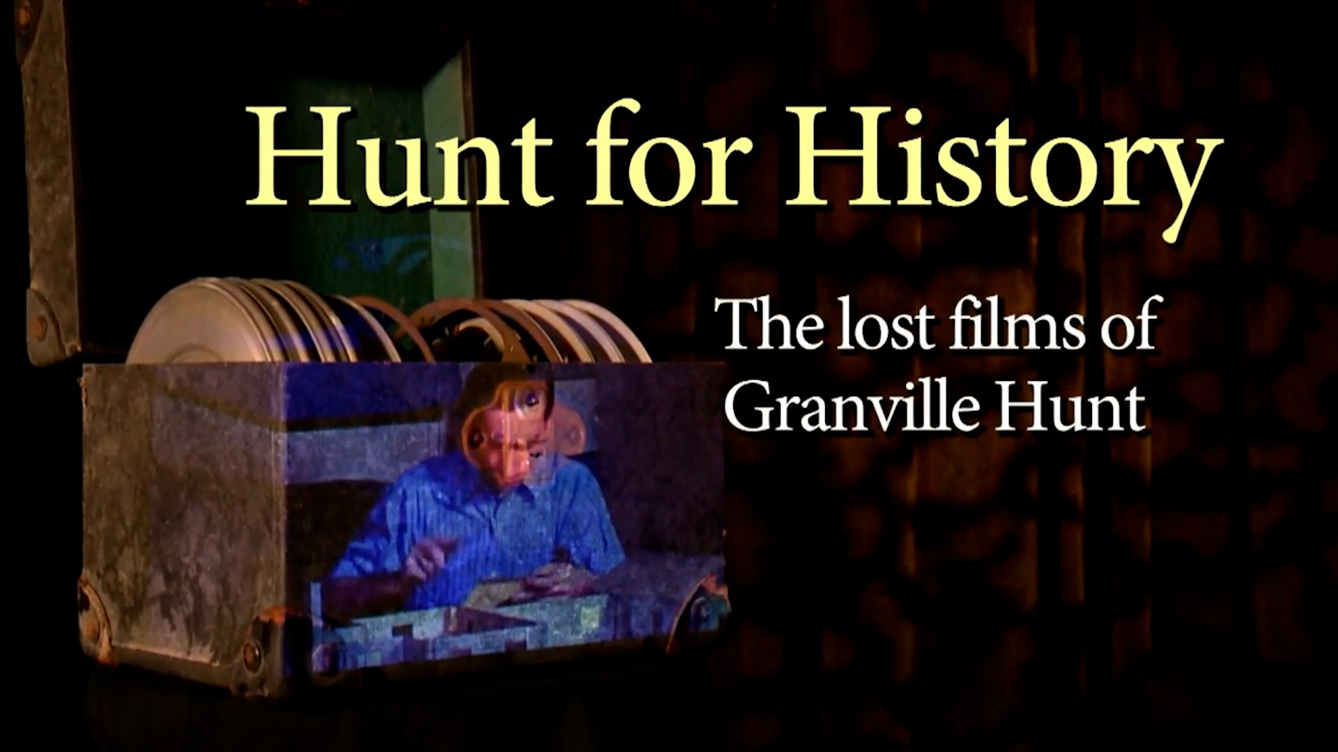 Hunt for History: The lost films of Granville Hunt