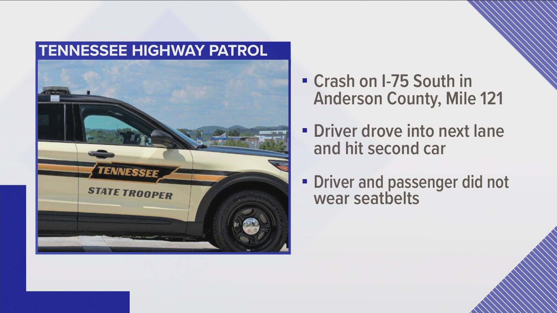 THP said a driver drove into the next lane while on the highway and hit a second car.