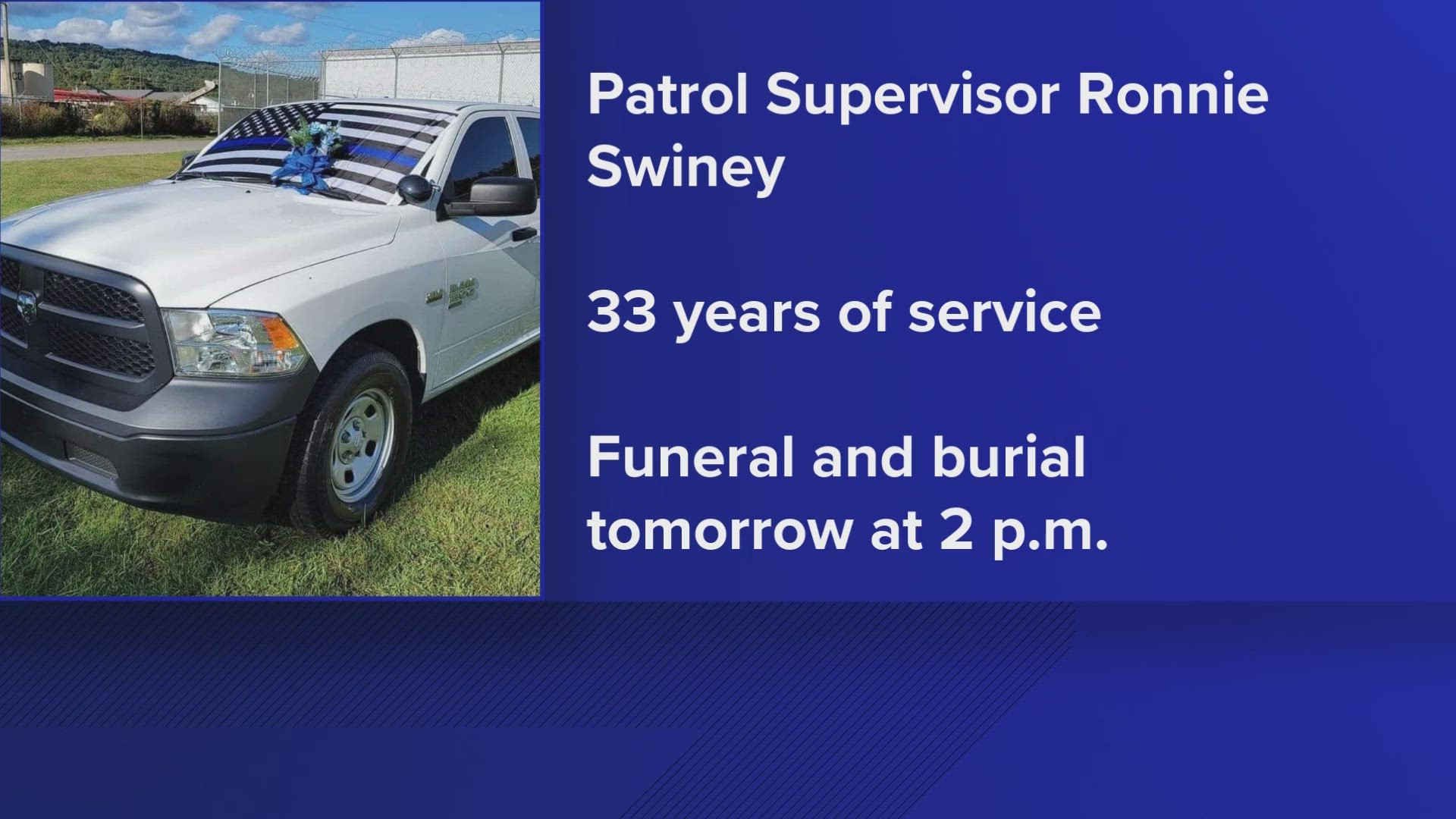 Funeral services for Patrol Supervisor Ronnie Joe Swiney are scheduled for Wednesday at 2 p.m.