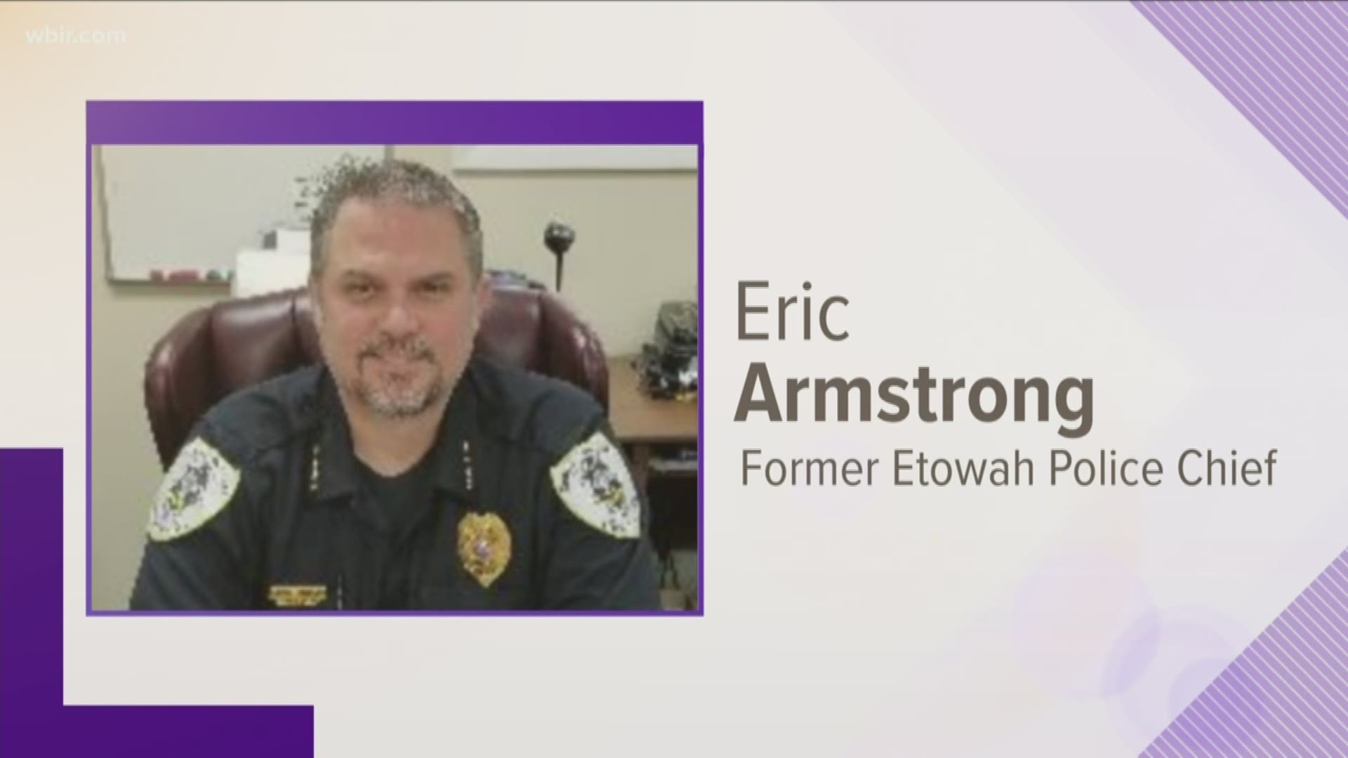 The former Etowah Chief of Police is nowhere to be found after he was fired for a domestic incident. His girlfriend said he caused several facial injuries.