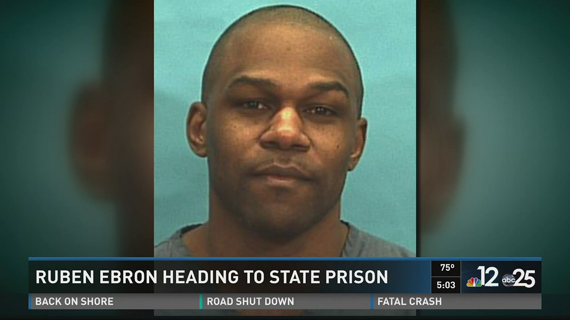 Ruben Ebron heading to state prison