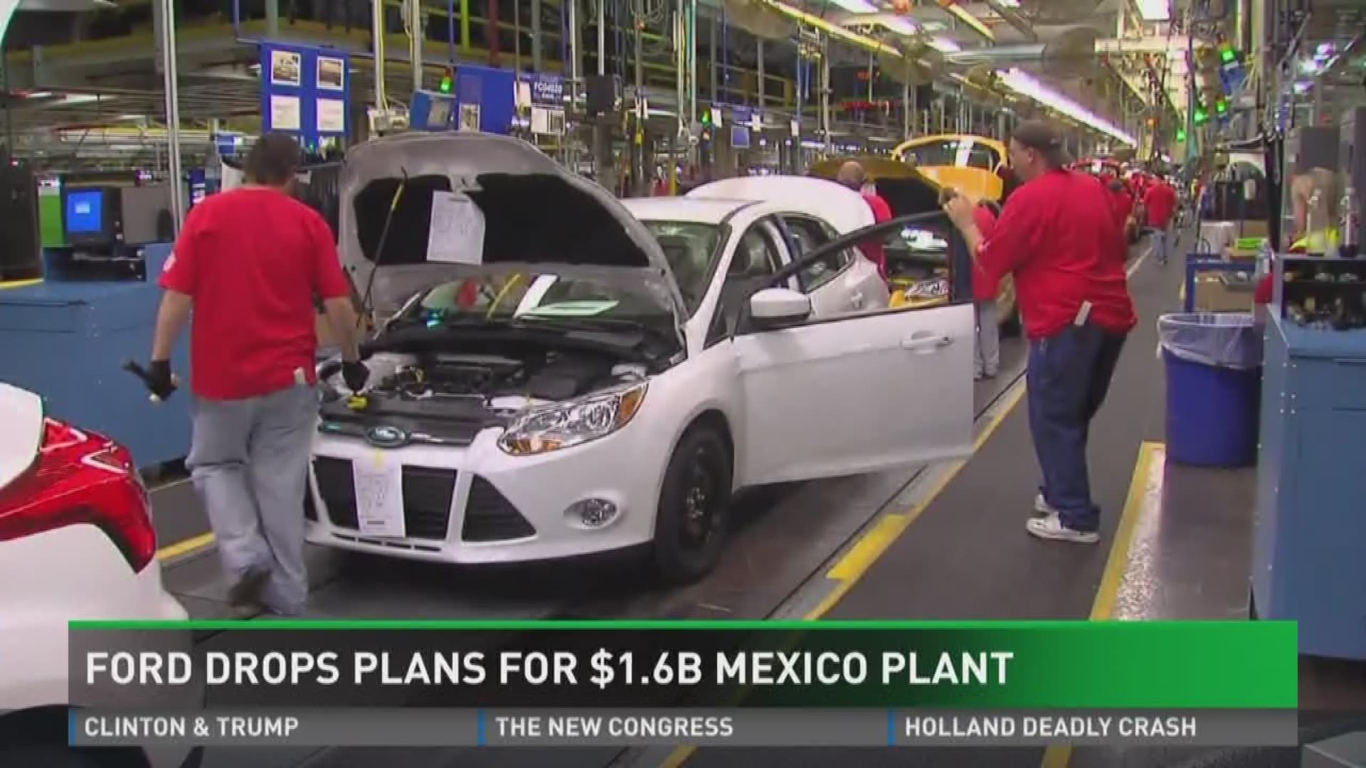 Ford Motor Company executives say they are dropping plans to build a $1.6 billion assembly plant in Mexico.